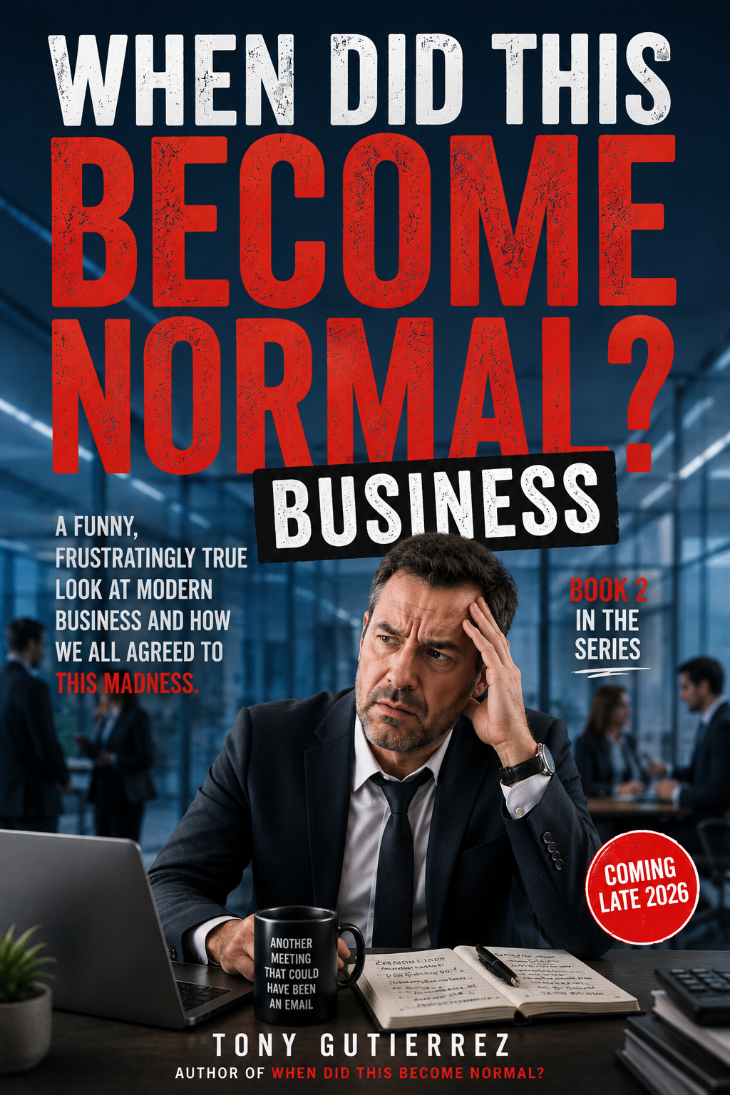 Cover of When Did This Become Normal? Business by Tony Gutierrez